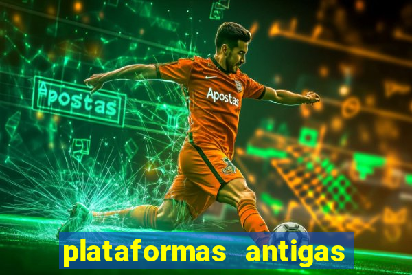 plataformas antigas de jogos slots